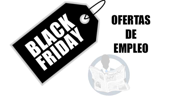 ofertas de empleo Black Friday