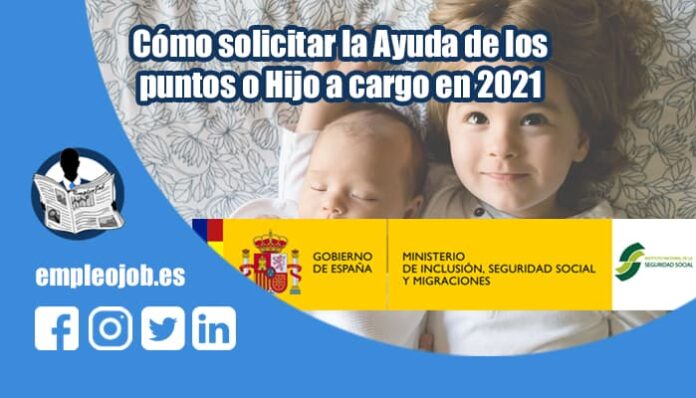 Cómo solicitar la Ayuda de los puntos o Hijo a cargo en 2021