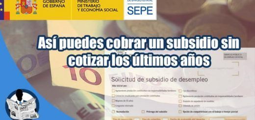 Así puedes cobrar un subsidio sin cotizar los últimos años