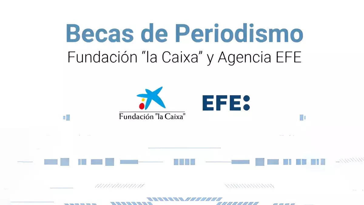 Becas la Caixa y EFE periodiodismo